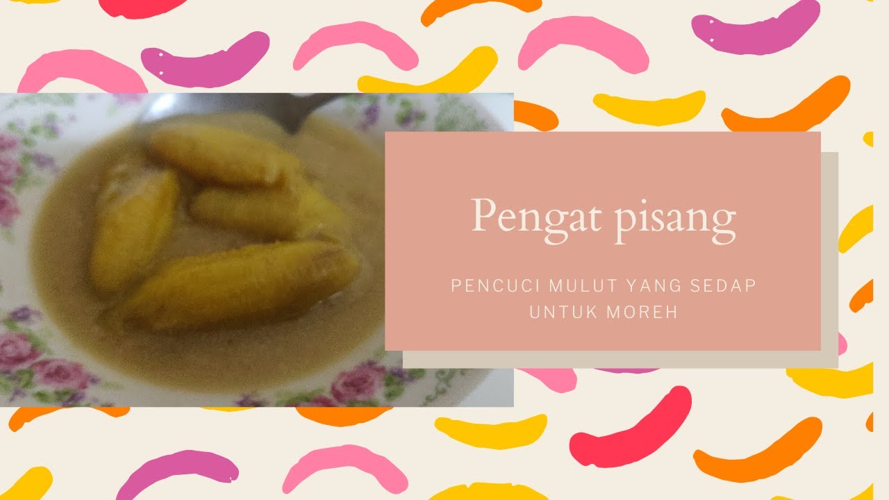 Pengat Pisang Pencuci Mulut Yang Sesuai Untuk Moreh Youtube