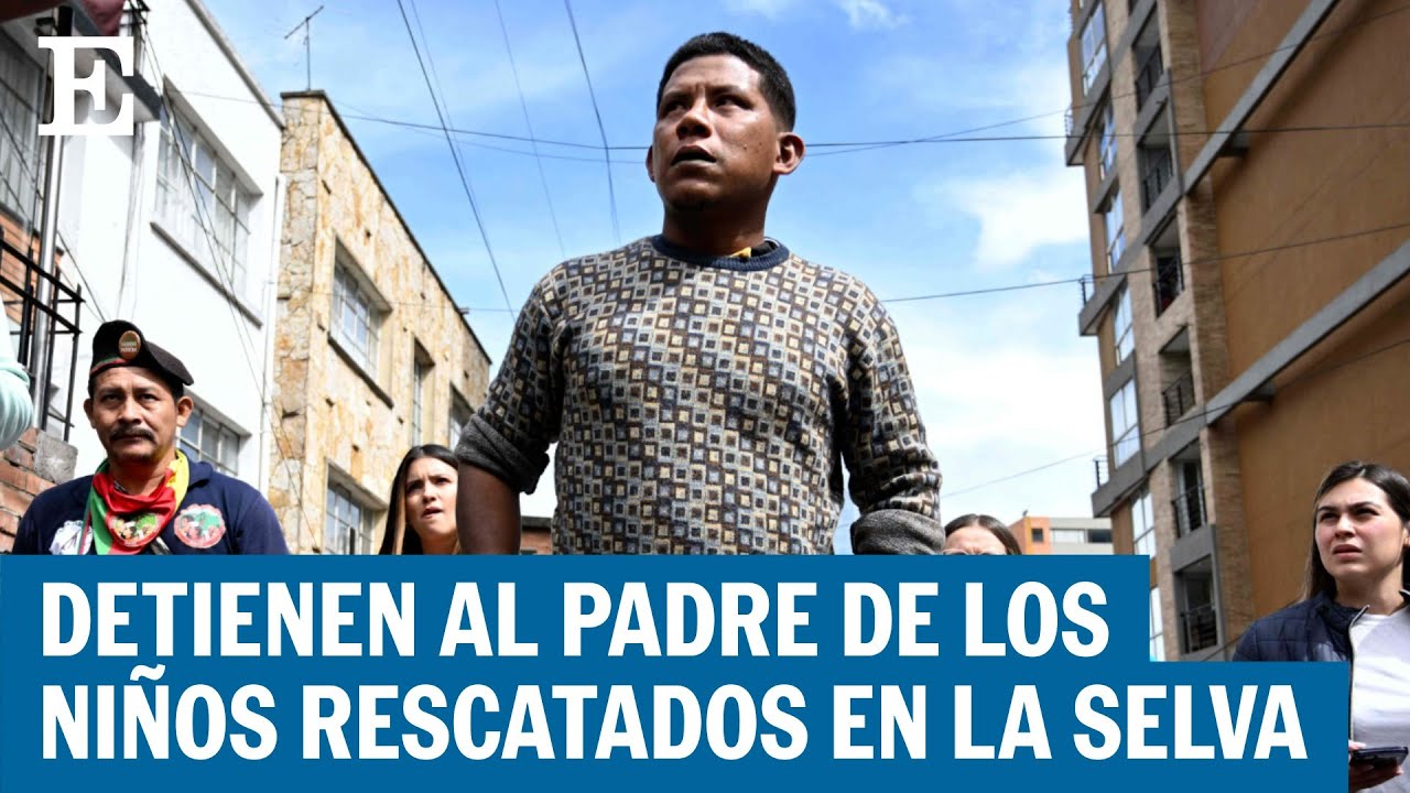 COLOMBIA | Detienen por abuso sexual al padre de niños rescatados en la selva | EL PAÍS