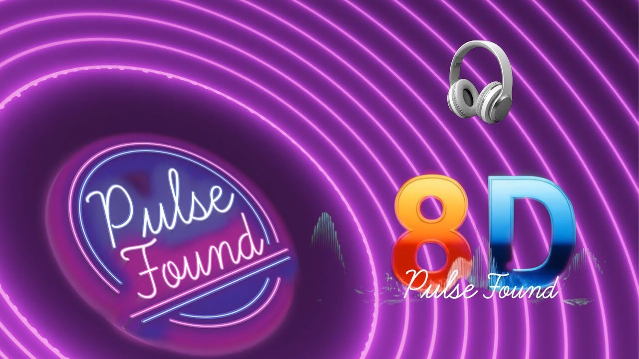 🎧 Pulse Found 🎧 8D Audio 🔊 Immersive Bassline Revolution