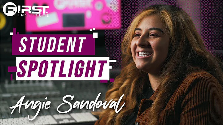 Angie Sandoval: Student Spotlight | F.I.R.S.T. Ins...