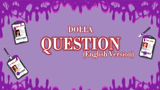 Dolla - Question English Version Lyric