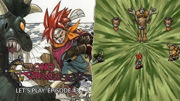 THE FUTURE BEGAN TO CHANGE | CHRONO TRIGGER EP.43