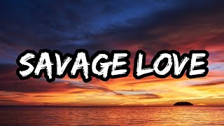 Savage Love | BTS, Jasan Derulo, Jawsh 685 | Lyrics