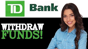 How To Withdraw Large Amount Of Money From Td Bank (2025)