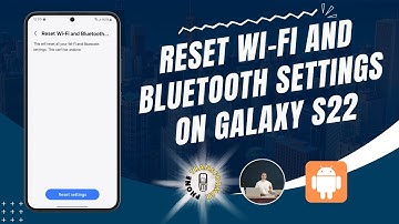 How To Reset Wi-Fi and Bluetooth Settings on Galaxy S22 - Advanced Strategies
