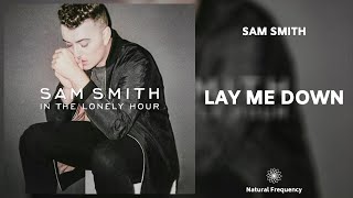 Sam Smith  Lay Me Down 432hz