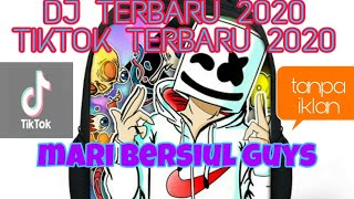 DJ TERBARU 2020💖DJ TIK TOK TERBARU💖MARI BERSIUL