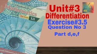 kpk board 12 class math unit 3 Differentiation Exercise 3.5 Question No 3 part d,e,f @KK Maths #kpk