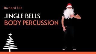 JINGLE BELLS Body Percussion // Richard Filz