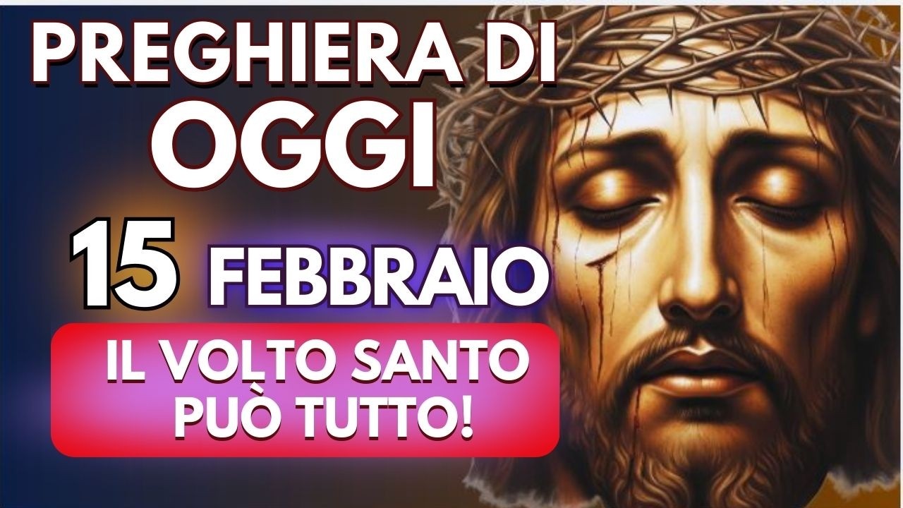 🙏 POTENTE PREGHIERA AL VOLTO SANTO DI GESÙ 🌟 GRAZIA IMPOSSIBILE E MIRACOLO URGENTE OGGI