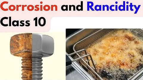 Corrosion and Rancidity Class 10 | Science Chemical Reaction and Equation