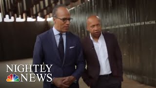 Bryan Stevenson, Lester Holt Revisit A Painful Past To Create A Better Future | NBC Nightly News
