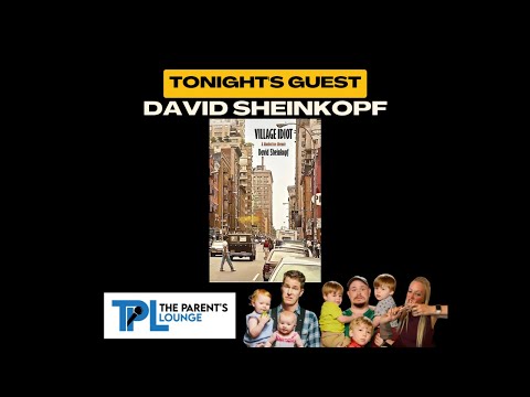 The Parent's Lounge - Episode 56: David Sheinkopf