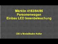 Märklin 4183/84/85 LED Innenbeleuchtungs Einbau (Ollis Modellbahnkeller)