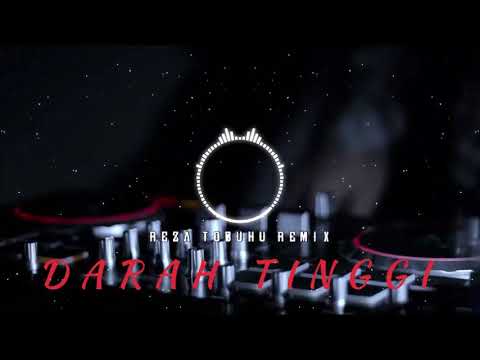 DJ DARAH TINGGI !!! JEDAG JEDUG _ REZA TOBUHU_(REMIX)