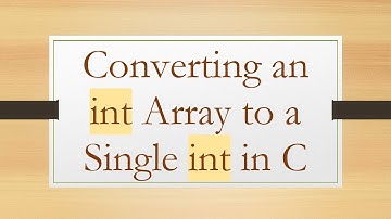 Converting an int Array to a Single int in C