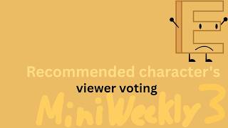 Recommended characters viewer voting MINI Weekly ep3!