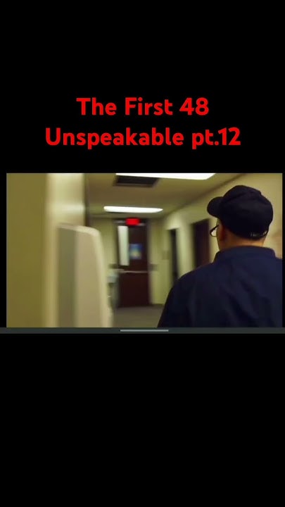 The First 48 Unspeakable pt.12 - YouTube - The First 48 Unspeakable Part 1 Full Episode
