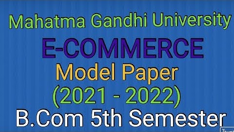 E - COMMERCE || Model paper(2021-22) || After Corona || B.Com(MGU) 5th Semester
