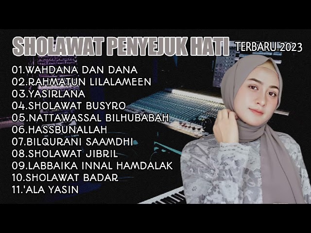 SHOLAWAT PENYEJUK HATI - WAHDANA - RAHMATUN LIL'ALAMEEN- YASIR LANA AI KHODIJAH FULL ALBUM class=