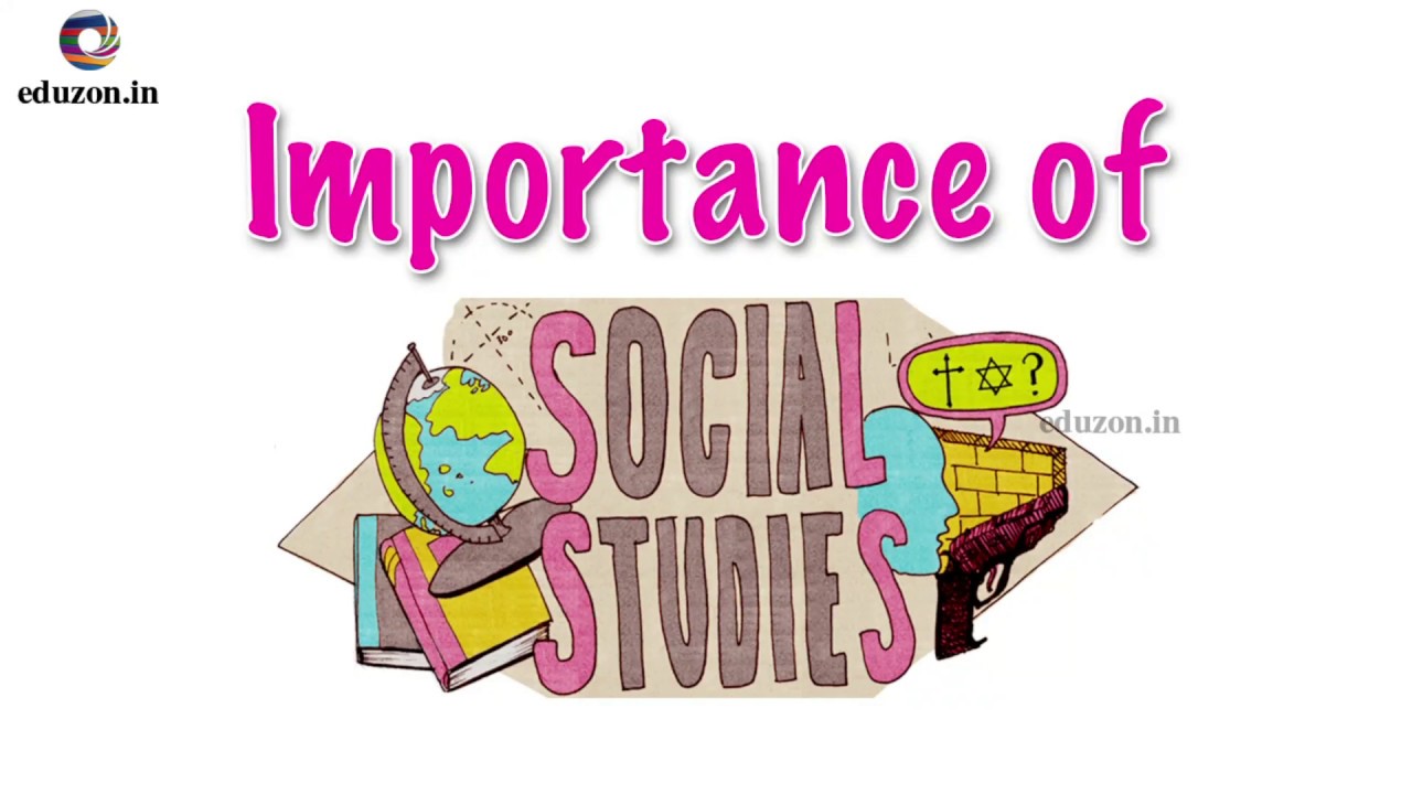 The Importance Of Social Studies