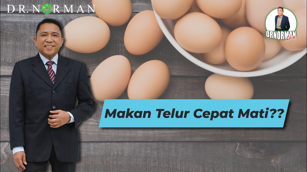 Dr Norman - Makan Telur Cepat Mati??