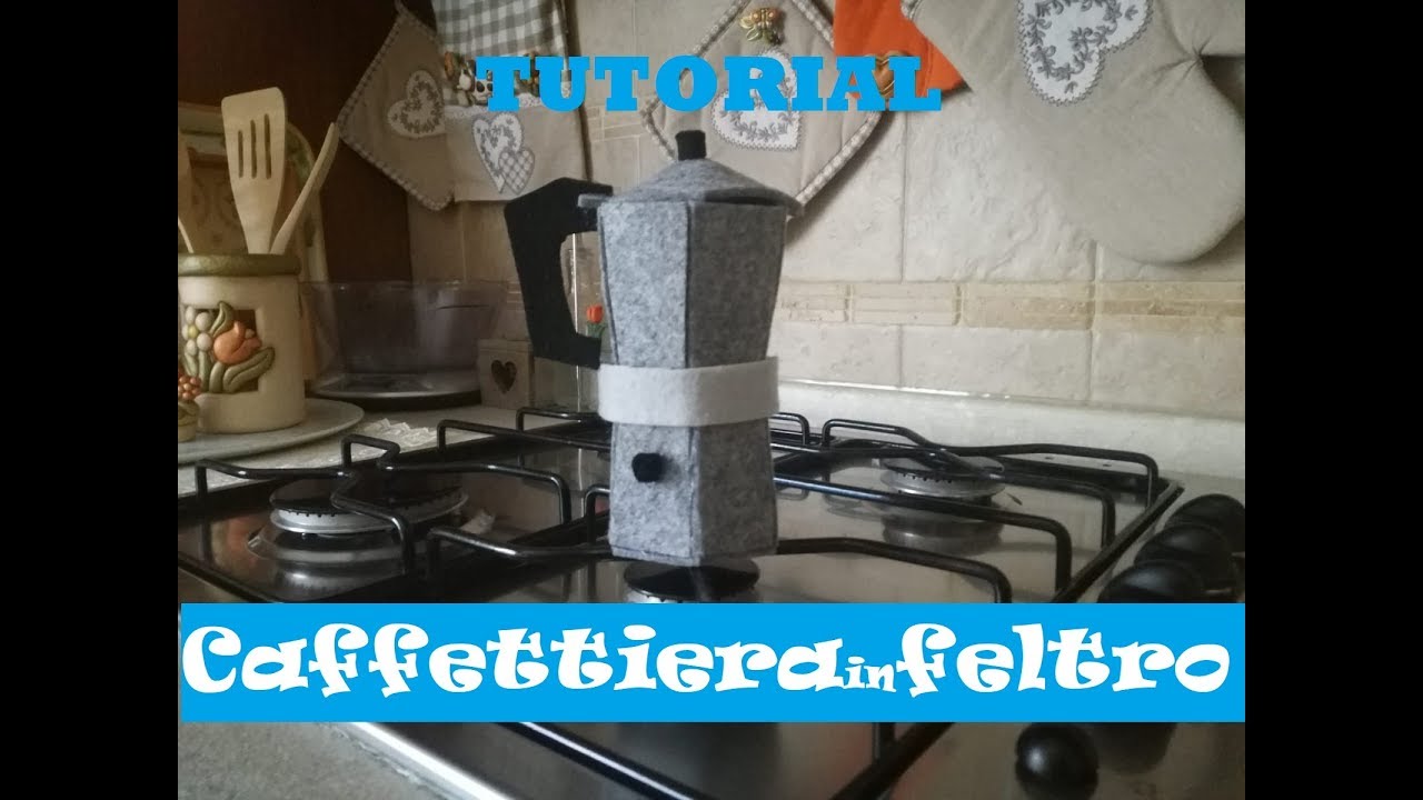 Caffettiera in feltro, tutorial italiano + cartamodello