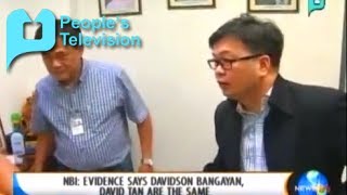 NBI: Evidence says Davidson Bangayan, David Tan are the same || Jan. 17, '14
