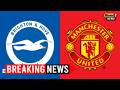 Brighton Push United Early as Carrick’s New-Look Side Faces Huge Test