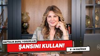 ŞANSINI KULLAN! 8 - 14 Haziran Haftalık Burç Yorumları - Hande Kazanova ile Astroloji