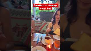 Breakfast At Amnaya Hotel, Bali