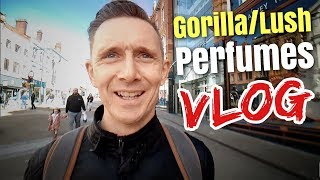 Lush & Gorilla Perfumes VLOG!
