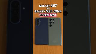 Samsung Galaxy A57 vs S23 Ultra Speed Test