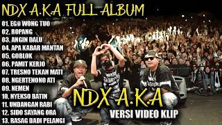 NDX AKA FULL ALBUM TERBARU VIRAL 2025 | EGO WONG TUO, ROPANG