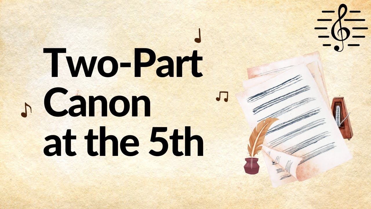Two-Part Canon at the 5th - Writing Canon