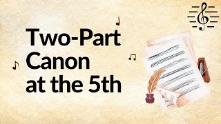 Two-Part Canon at the 5th - Writing Canon