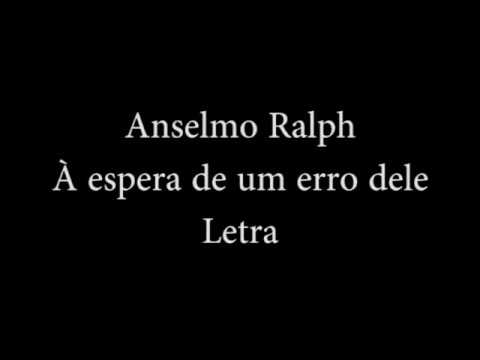 Anselmo Ralph   À espera de um erro dele C/ Letra