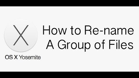 How to Re-name A Group of Files in OS X Yosemite