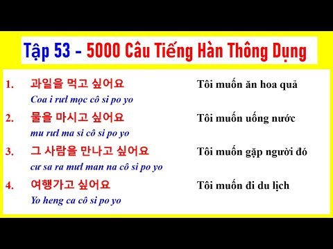 Video [ TẬP 53 ] 5000 CÂU TIẾNG HÀN NGẮN THÔNG DỤNG | 실제로 자주... - youtube