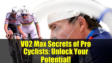 VO2 Max Secrets of Pro Cyclists: Unlock Your Potential!
