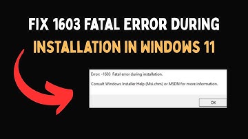 Fix 1603 Fatal Error during installation in Windows 11