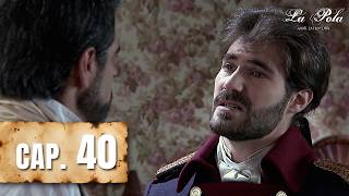 La Pola - Episode 40 - Alejo and La Pola Argue