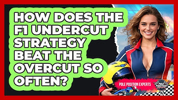 How Does The F1 Undercut Strategy Beat The Overcut So Often? - Pole Position Experts