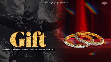 Gift (Official Video) | @MrSukshindershinda | Gurminder Madhoke | New Punjabi Folk Song 2023