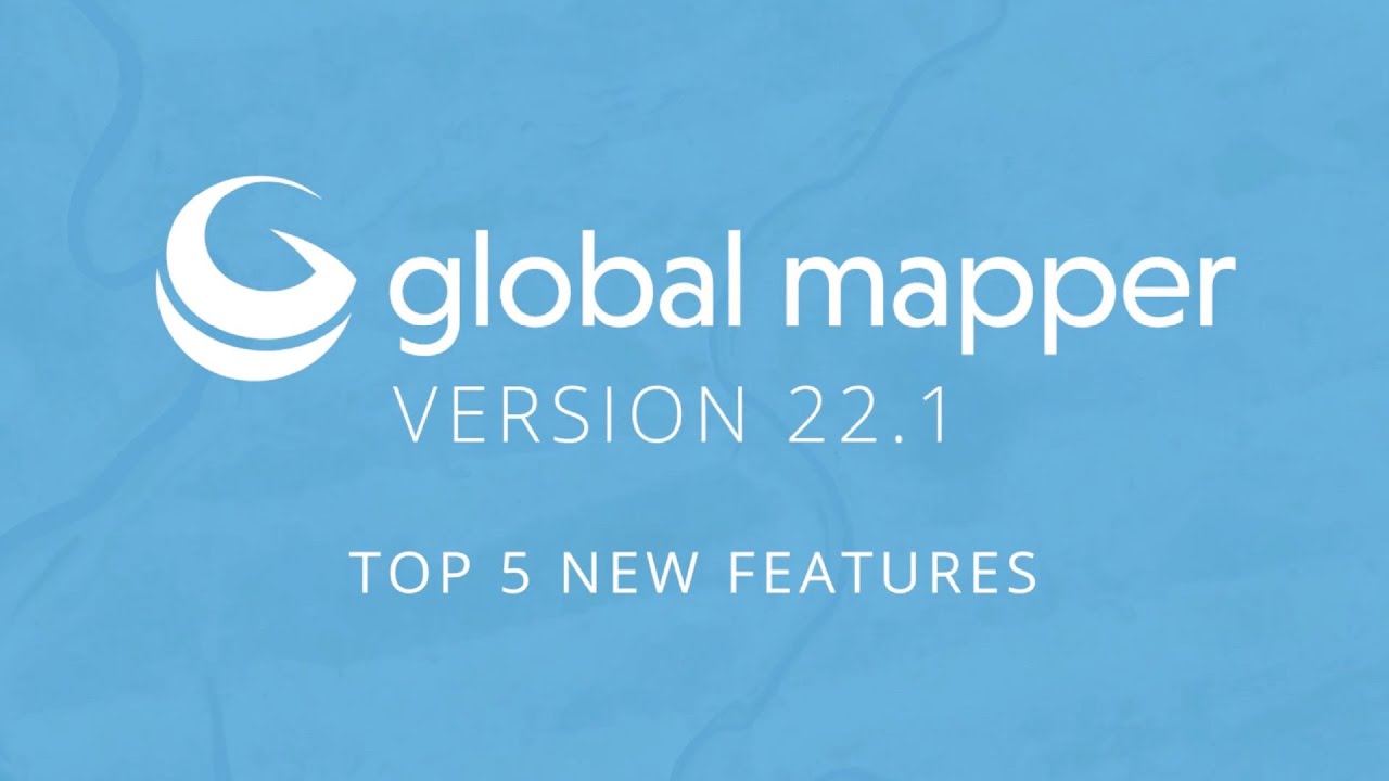 Top 5 New Features in Global Mapper v22.1 - YouTube