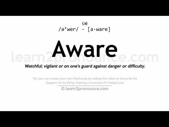 Pronunciation of Aware  Definition of Aware 