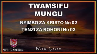 Twamsifu Mungu/Nyimbo za Kristo/Tenzi za rohoni