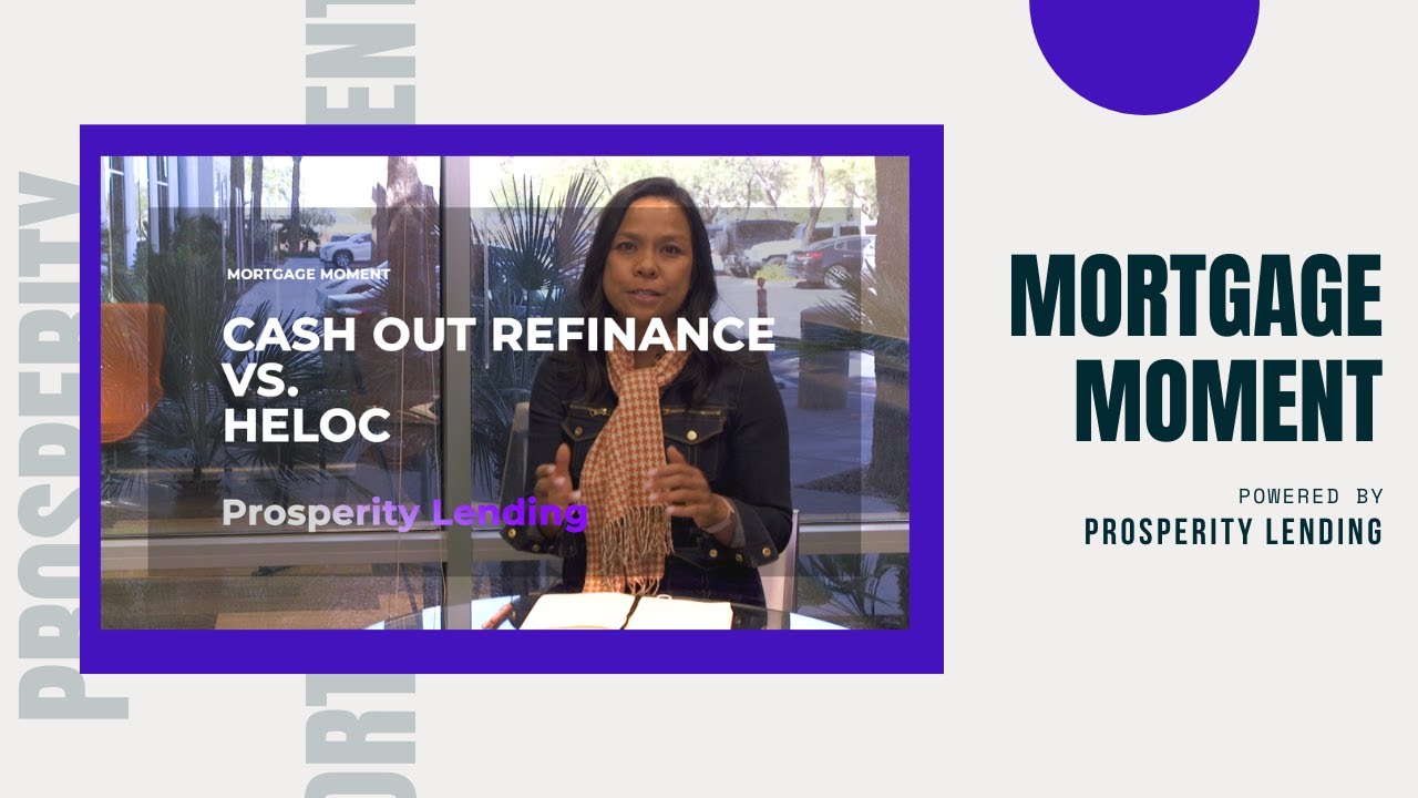 Mortgage Moment Cash Out Refinance vs. HELOC YouTube