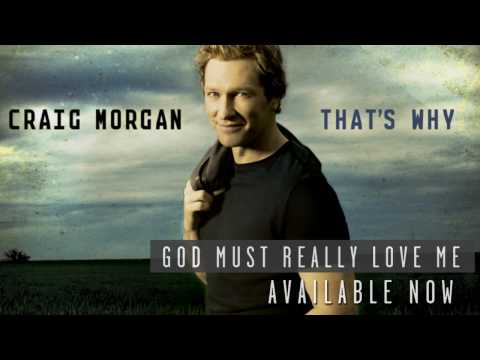 Craig Morgan - God Must Really Love Me - Post Your...
