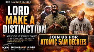 LORD MAKE A DISTINCTION | COMMAND YOUR MORNING | August 17, 2026